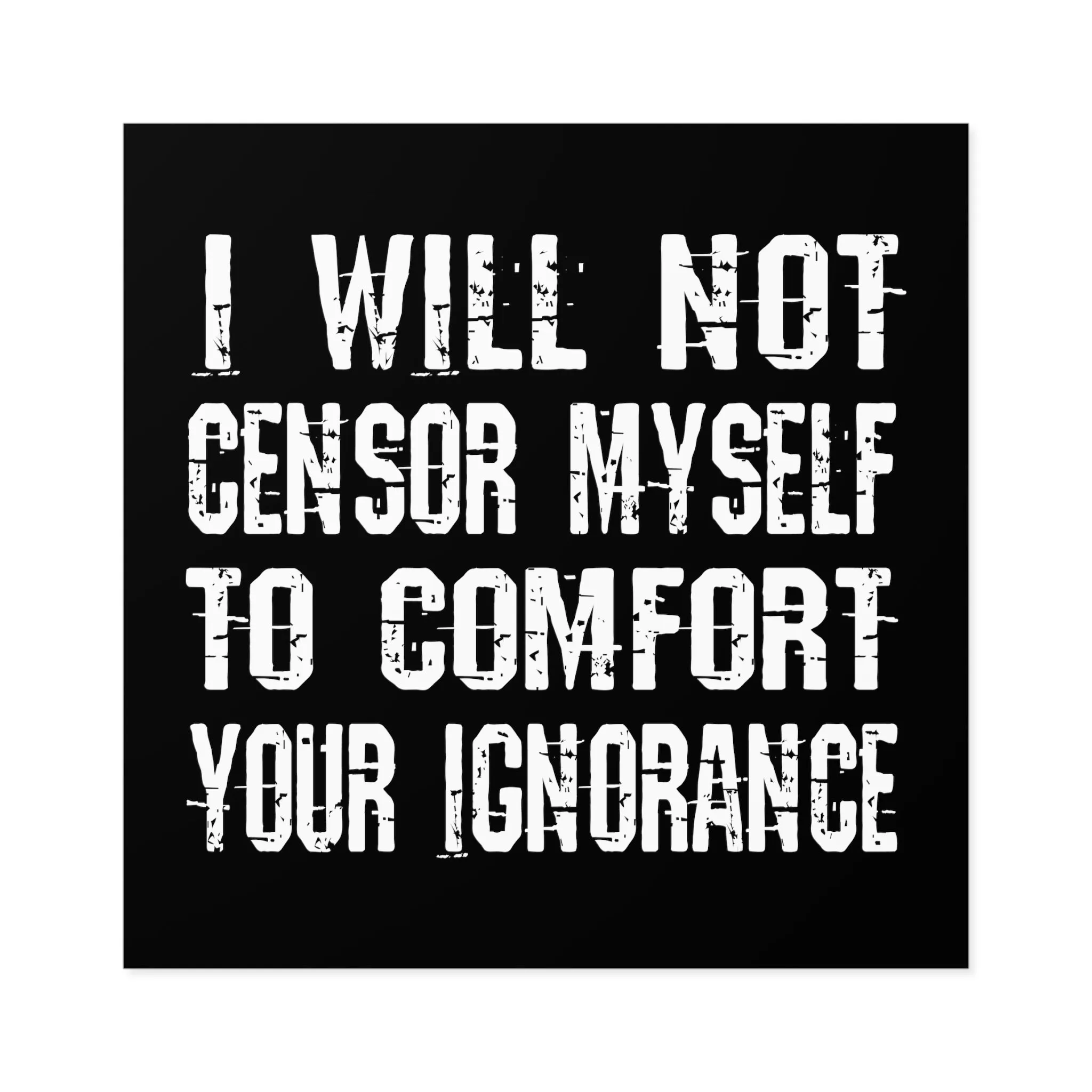 I Will Not Censor Myself Sticker (Indoor\Outdoor)