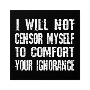 I Will Not Censor Myself Sticker (Indoor\Outdoor)