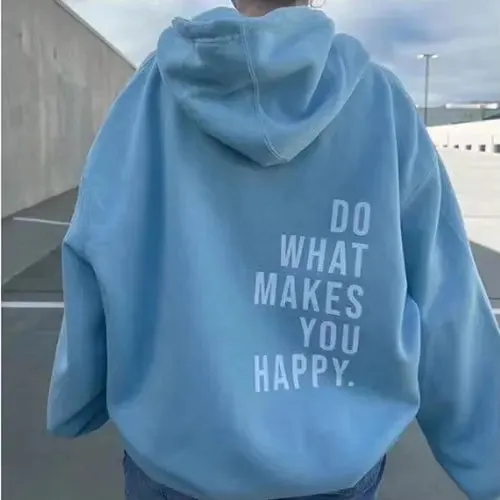 Loose Sport Hoodie Do What Makes You Happy Print Sweatshirt Hoodie Clothing