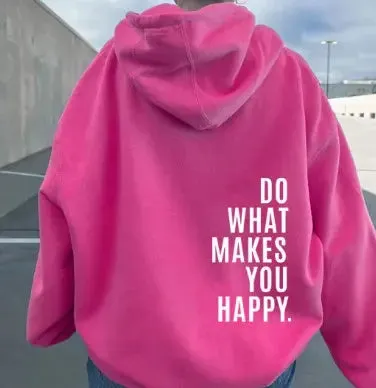 Loose Sport Hoodie Do What Makes You Happy Print Sweatshirt Hoodie Clothing